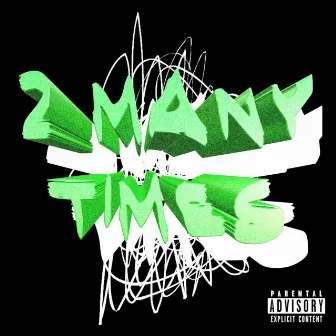 2 MANY TIMES by JAHSH