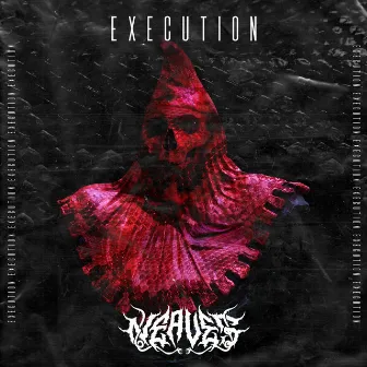 EXECUTION by NEAVE$