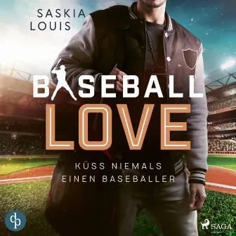 Küss niemals einen Baseballer - Baseball Love 2 (Ungekürzt) by Saskia Louis