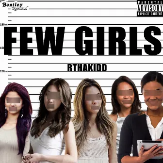 Few Girls by RThaKidd