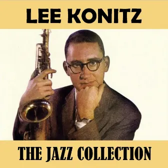 The Jazz Collection by Lee Konitz