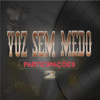 Participações 2 by Voz Sem Medo