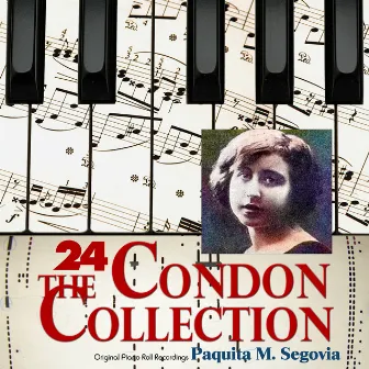 The Condon Collection, Vol. 24: Original Piano Roll Recordings by Paquita Madriguera