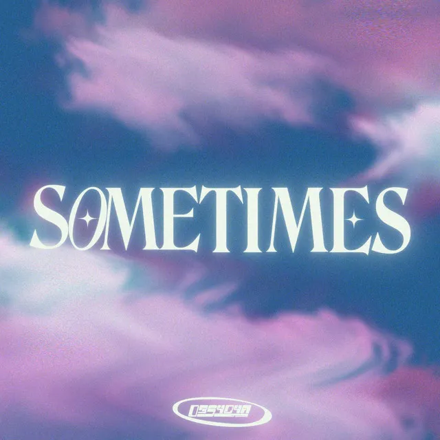 Sometimes