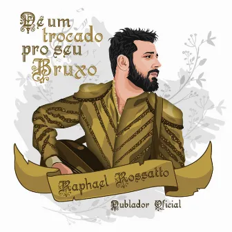 Dê um Trocado pro Seu Bruxo by Raphael Rossatto