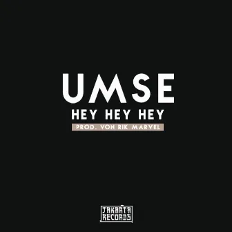 Hey Hey Hey by Umse