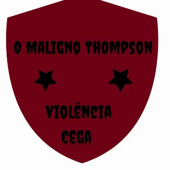 O Maligno Thompson by Violência Cega