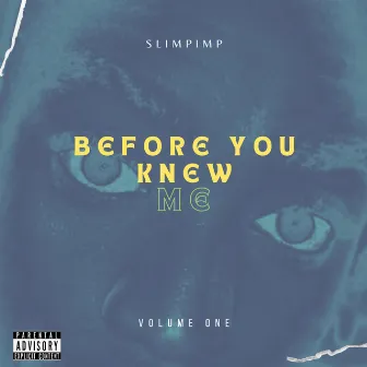 Before You Knew Me by SlimPimp