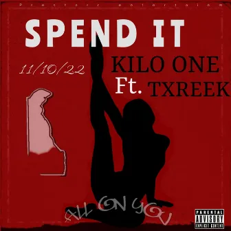 SPEND IT by KILO ONE