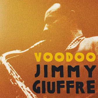 Voodoo by Jimmy Giuffre