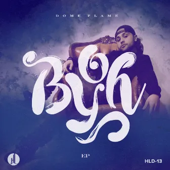 Byoh EP by Dome Flame