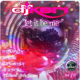 Let It Be Me by DJ Keri