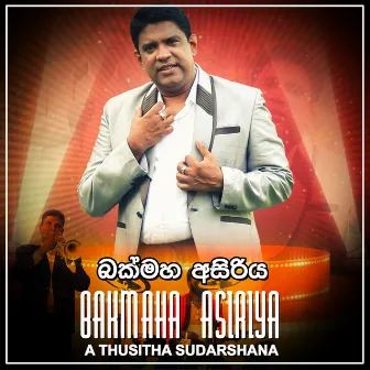 Bakmaha Asiriya - Single by A. Thusitha Sudarshana