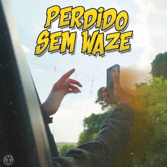 Perdido Sem Waze by Iyzis