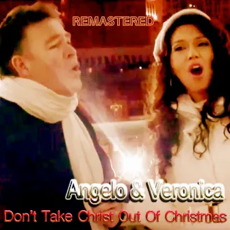 Don't Take Christ Out of Christmas (Remastered) by Angelo & Veronica