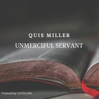 Unmerciful Servant by Quis Miller