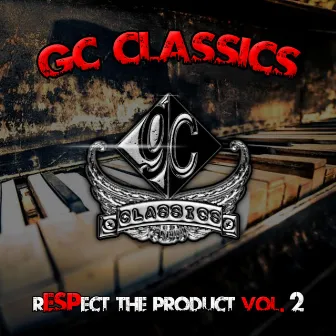 Respect the Product, Vol. 2 by GC Classics