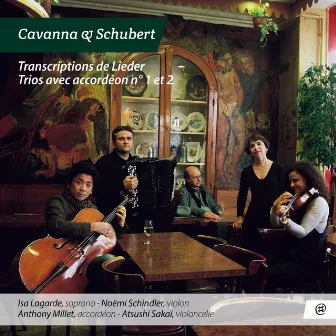 Cavanna & Schubert: Transcriptions de Lieder - Trios avec accordéon Nos. 1 & 2 by Atsushi Sakai