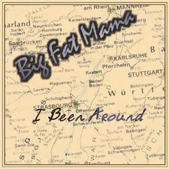 I Been Around by Big Fat Mama