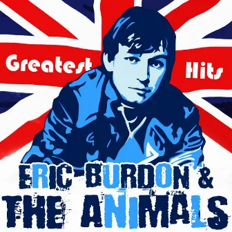 Greatest Hits by Eric Burdon & the Animals