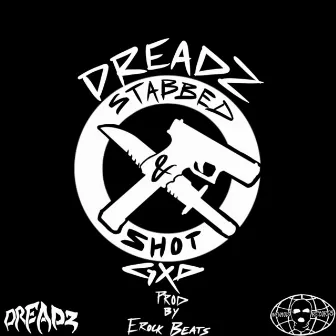 Stabbed & Shot by Dreadz