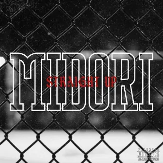 Straight Up by Midori