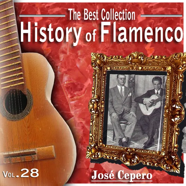 The Best Collection. History Of Flamenco Vol. 28: Jose Cepero