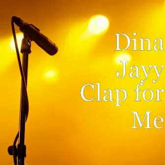 Clap for Me by Dina Jayy