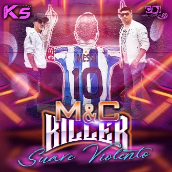 Suave Violento by M&C Killer