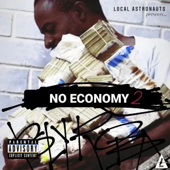 No Economy, Pt. 2 by Local Astronauts