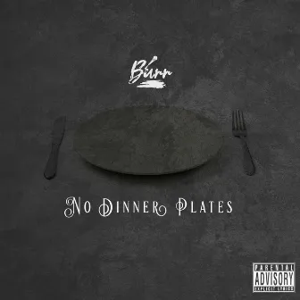 No Dinner Plates by Burr