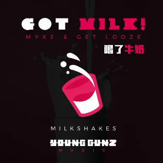 Got Milk! (Remixes) by Get Looze