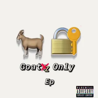 Goatz Only by Big Lofyi