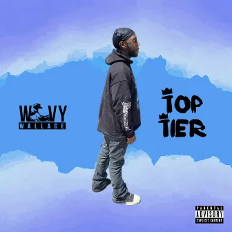 Top Tier by Wavy Wallace