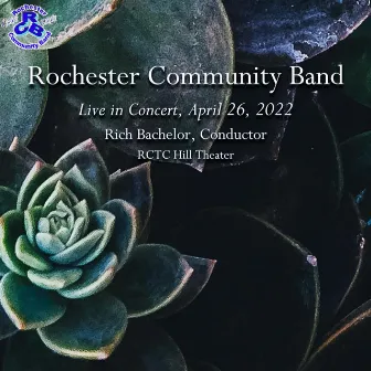 Live at the RCTC Hill Theater, April 26, 2022 by Rochester Community Band