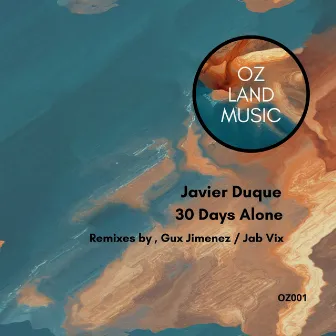 30 Days Alone by Javier Duque