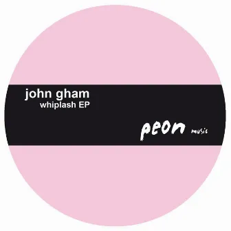 Whiplash EP by John Gham