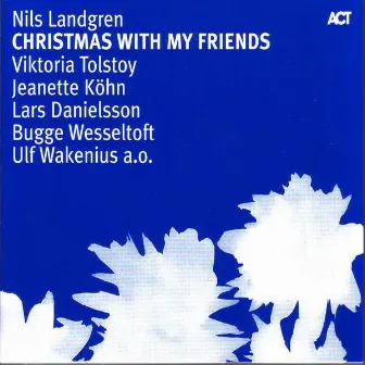 Christmas with My Friends by Nils Landgren