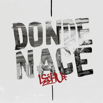 Donde Nace by Lechu