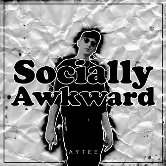 Socially Awkward by Aytee