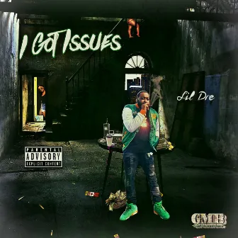 I Got Issues by Lil' Dre