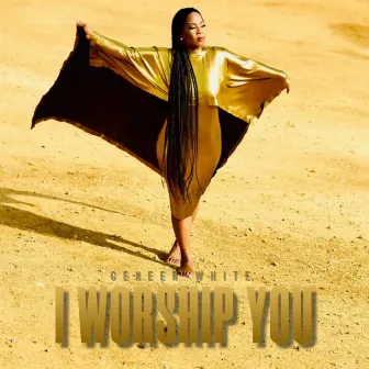 I Worship You by Geneen White