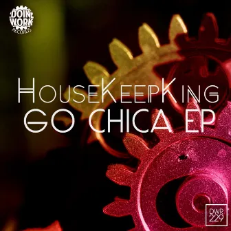 Go Chica EP by HouseKeepKing