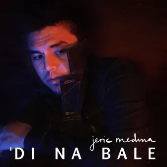 'Di Na Bale by Jeric Medina