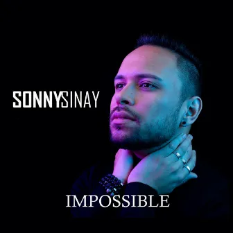 Impossible by Sonny Sinay