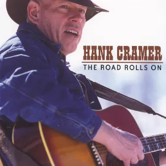 The Road Rolls On by Hank Cramer