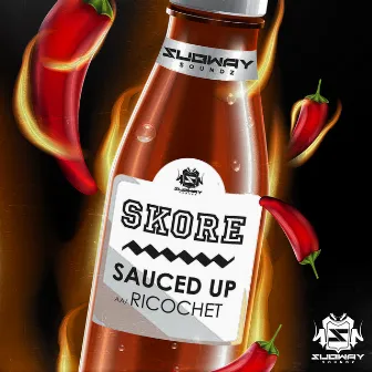 Sauced Up / Ricochet by Skore