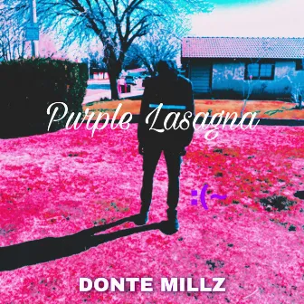 Purple Lasagna by Donte Millz