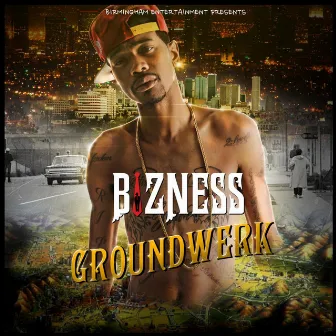 Groundwerk by Bizness