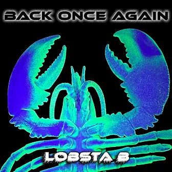 Back Once Again by Lobsta B